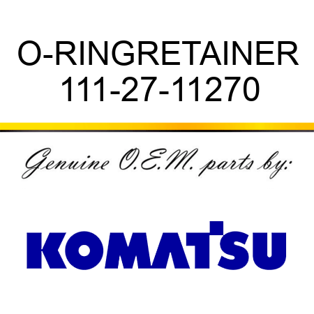 O-RING,RETAINER 111-27-11270