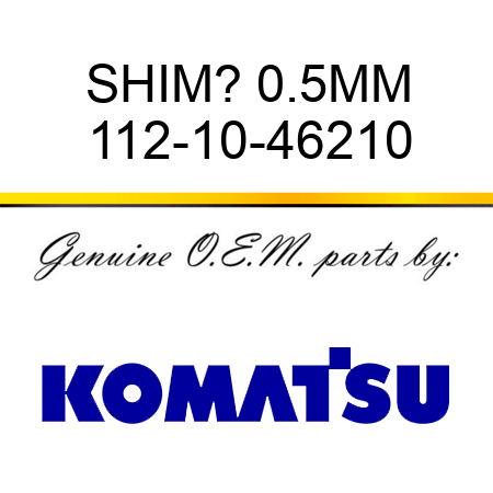 SHIM? 0.5MM 112-10-46210
