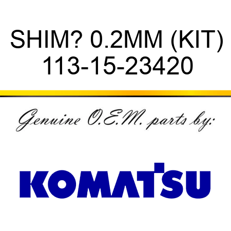 SHIM? 0.2MM (KIT) 113-15-23420
