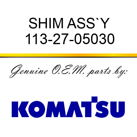 SHIM ASS`Y 113-27-05030
