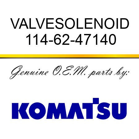VALVE,SOLENOID 114-62-47140