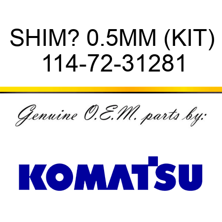 SHIM? 0.5MM (KIT) 114-72-31281