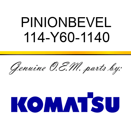 PINION,BEVEL 114-Y60-1140