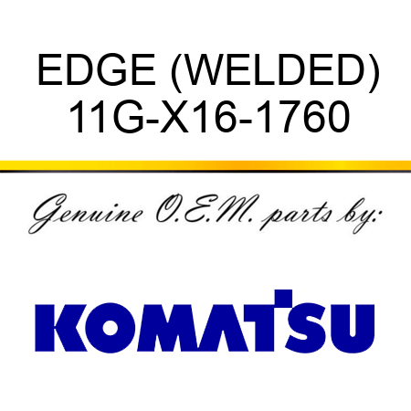 EDGE (WELDED) 11G-X16-1760