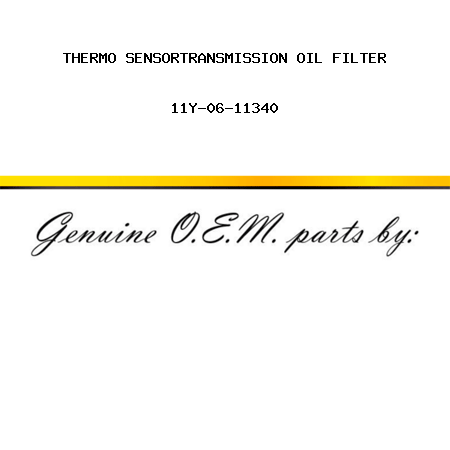 THERMO SENSOR,TRANSMISSION OIL FILTER 11Y-06-11340
