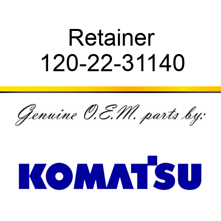 Retainer 120-22-31140