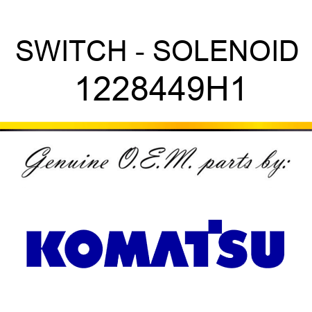 SWITCH - SOLENOID 1228449H1