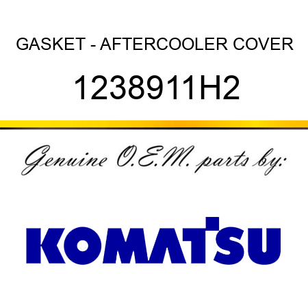 GASKET - AFTERCOOLER COVER 1238911H2