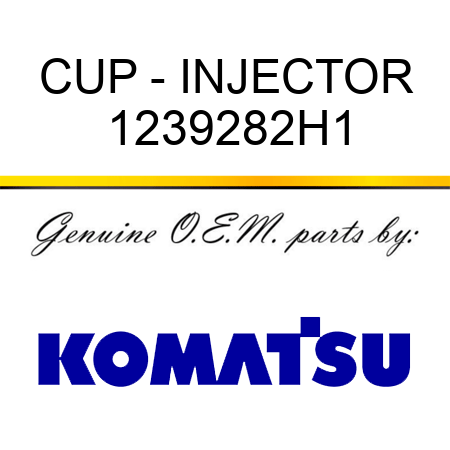 CUP - INJECTOR 1239282H1