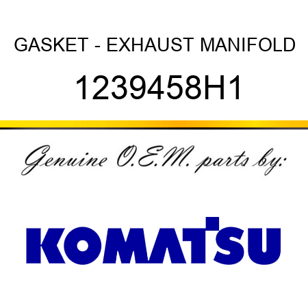 GASKET - EXHAUST MANIFOLD 1239458H1