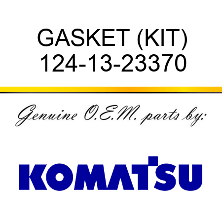 GASKET (KIT) 124-13-23370
