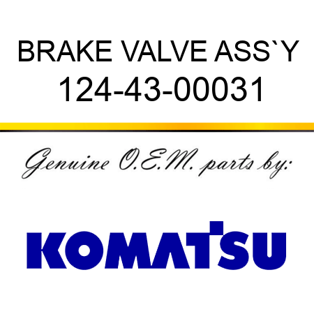 BRAKE VALVE ASS`Y 124-43-00031