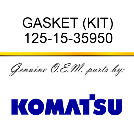 GASKET (KIT) 125-15-35950