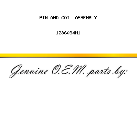 PIN AND COIL ASSEMBLY 1286094H1