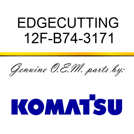 EDGE,CUTTING 12F-B74-3171