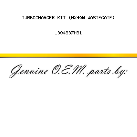 TURBOCHARGER KIT (HX40W WASTEGATE) 1304937H91