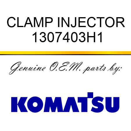 CLAMP, INJECTOR 1307403H1