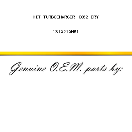 KIT, TURBOCHARGER HX82 DRY 1310210H91