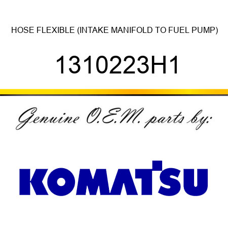 HOSE, FLEXIBLE (INTAKE MANIFOLD TO FUEL PUMP) 1310223H1