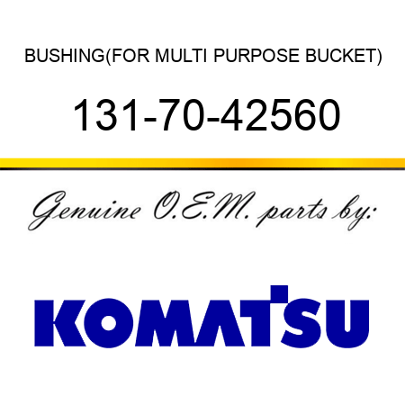BUSHING,(FOR MULTI PURPOSE BUCKET) 131-70-42560