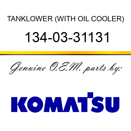 TANK,LOWER (WITH OIL COOLER) 134-03-31131