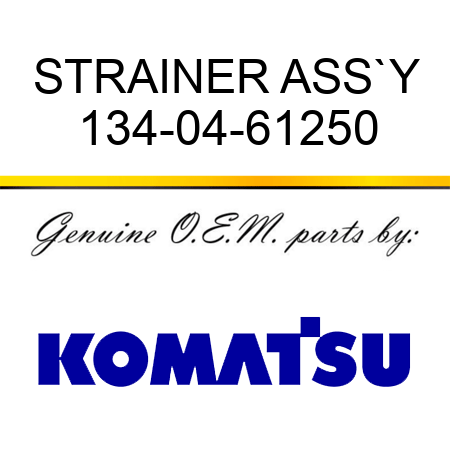 STRAINER ASS`Y 134-04-61250