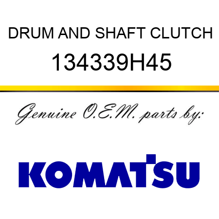 DRUM AND SHAFT, CLUTCH 134339H45