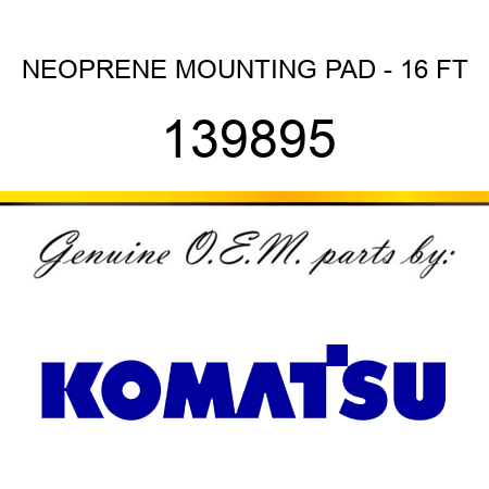 NEOPRENE MOUNTING PAD - 16 FT 139895