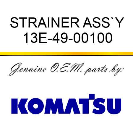 STRAINER ASS`Y 13E-49-00100