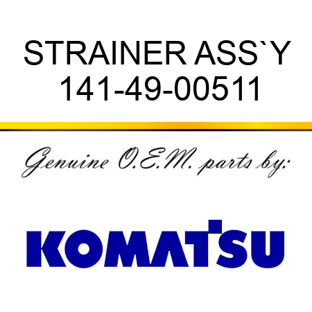 STRAINER ASS`Y 141-49-00511