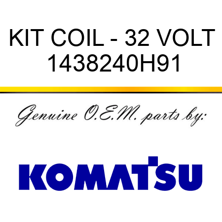 KIT, COIL - 32 VOLT 1438240H91