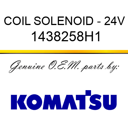 COIL, SOLENOID - 24V 1438258H1