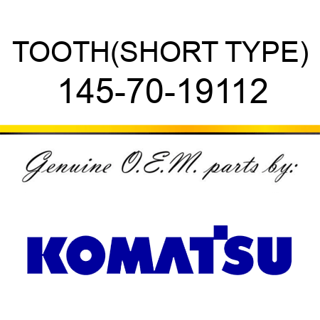 TOOTH,(SHORT TYPE) 145-70-19112