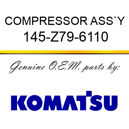 COMPRESSOR ASS`Y 145-Z79-6110