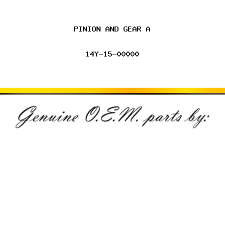 PINION AND GEAR A 14Y-15-00000