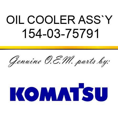 OIL COOLER ASS`Y 154-03-75791