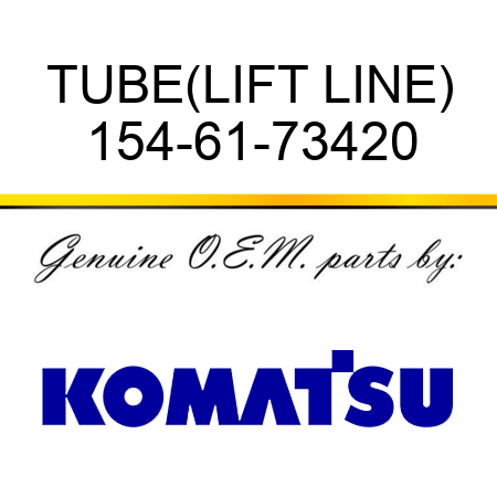 TUBE,(LIFT LINE) 154-61-73420