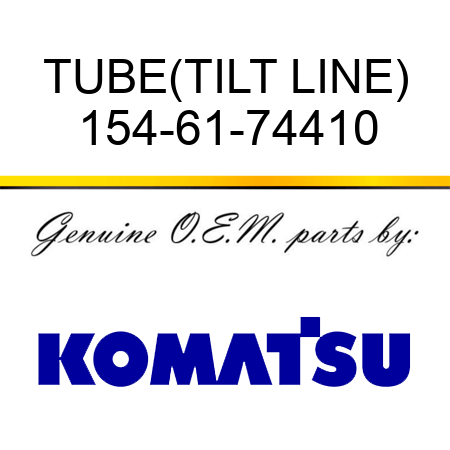 TUBE,(TILT LINE) 154-61-74410