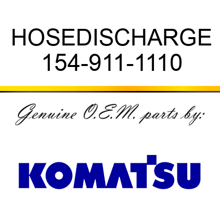 HOSE,DISCHARGE 154-911-1110