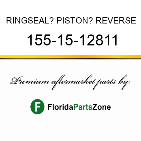 RING,SEAL? PISTON? REVERSE 155-15-12811