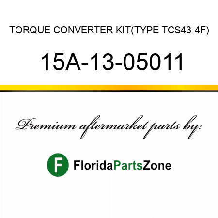 TORQUE CONVERTER KIT,(TYPE TCS43-4F) 15A-13-05011