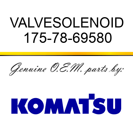 VALVE,SOLENOID 175-78-69580