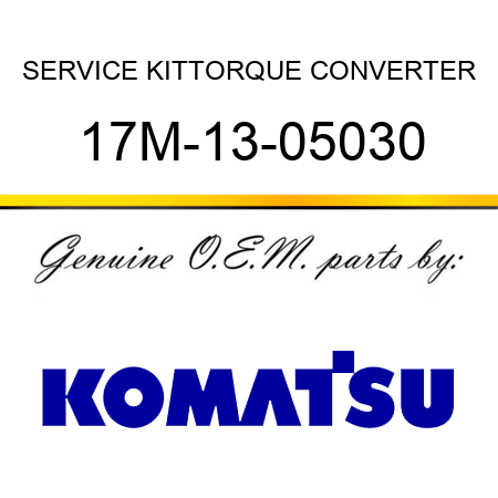 SERVICE KIT,TORQUE CONVERTER 17M-13-05030