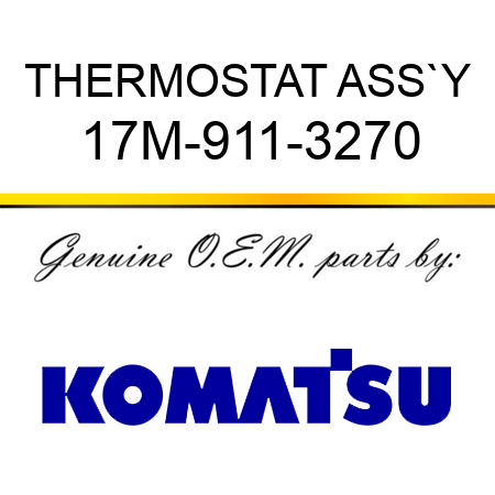 THERMOSTAT ASS`Y 17M-911-3270