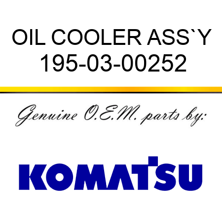 OIL COOLER ASS`Y 195-03-00252