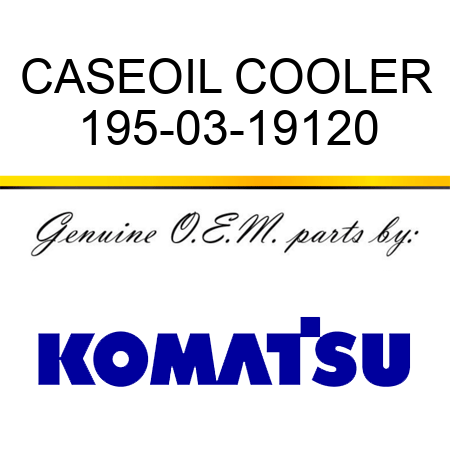 CASE,OIL COOLER 195-03-19120