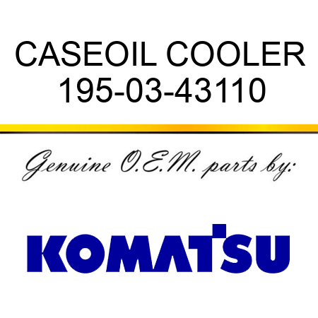 CASE,OIL COOLER 195-03-43110