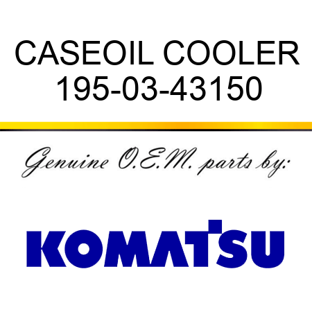 CASE,OIL COOLER 195-03-43150