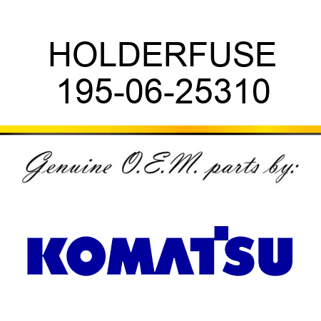 HOLDER,FUSE 195-06-25310