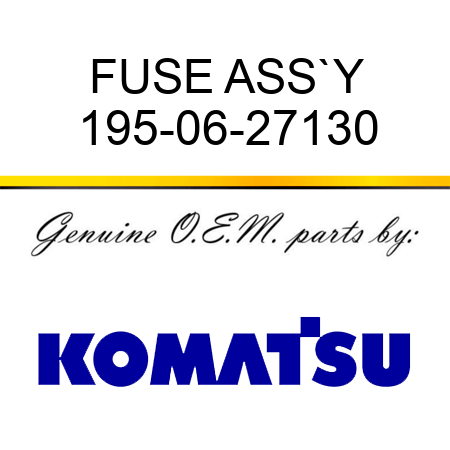 FUSE ASS`Y 195-06-27130